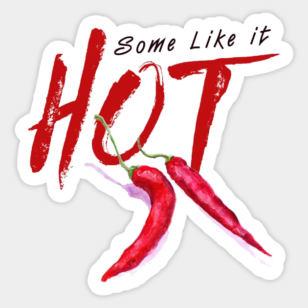 Some like it Hot Sticker by Zias